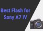 Best Flash for Sony A7 IV