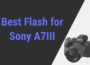 Best Flash for Sony A7III
